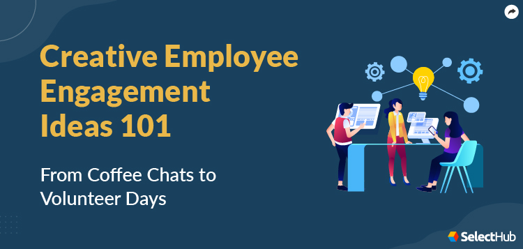 Employee Engagement Ideas - 2026 Comprehensive Guide